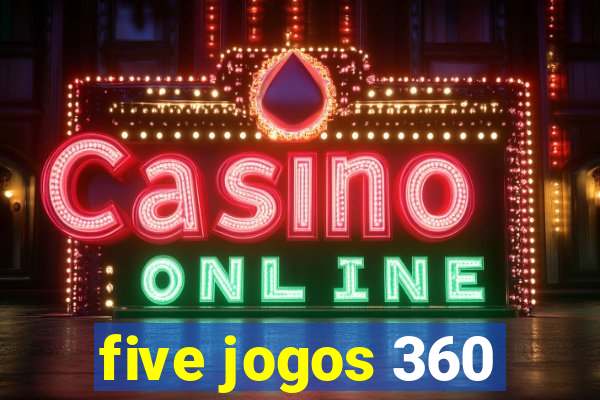 five jogos 360